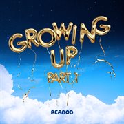 Growing up, pt.1 cover image