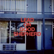 Lead On Good Shepherd cover image