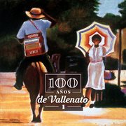 100 años de vallenato (vol. 1) cover image
