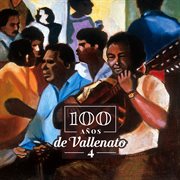 100 años de vallenato (vol.4) cover image