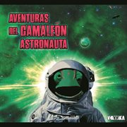 Aventuras del camaleón astronauta cover image