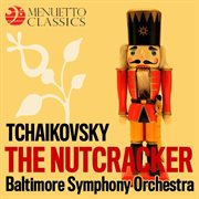 Tchaikovsky: the nutcracker, op. 71 (selections) cover image