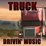 Truck drivin' music cover image