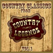 Country classics from country legends, vol. 1 cover image