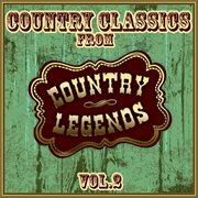 Country classics from country legends, vol. 2 cover image