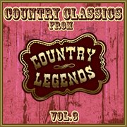 Country classics from country legends, vol. 3 cover image