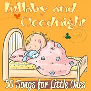 Lullaby and goodnight: 50 songs for little ones cover image