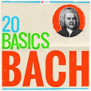 20 basics: bach (20 classical masterpieces). 20 Classical Masterpieces cover image
