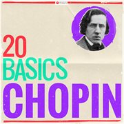 20 basics: chopin (20 classical masterpieces). 20 Classical Masterpieces cover image