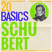 20 basics: schubert (20 classical masterpieces). 20 Classical Masterpieces cover image