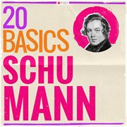 20 basics: schumann (20 classical masterpieces). 20 Classical Masterpieces cover image
