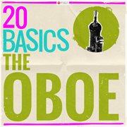 20 basics: the oboe (20 classical masterpieces). 20 Classical Masterpieces cover image