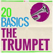 20 basics: the trumpet (20 classical masterpieces). 20 Classical Masterpieces cover image
