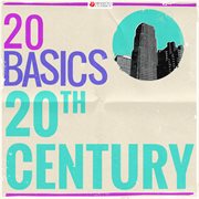 20 basics: 20th century (20 classical masterpieces). 20 Classical Masterpieces cover image