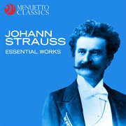 Johann strauss: essential works cover image
