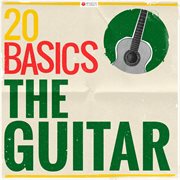20 basics: the guitar (20 classical masterpieces). 20 Classical Masterpieces cover image