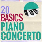20 basics: the piano concerto (20 classical masterpieces). 20 Classical Masterpieces cover image