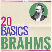 20 basics: brahms (20 classical masterpieces). 20 Classical Masterpieces cover image