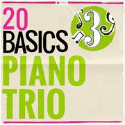 20 basics: the piano trio (20 classical masterpieces). 20 Classical Masterpieces cover image