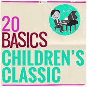20 basics: children's classic (20 classical masterpieces). 20 Classical Masterpieces cover image
