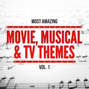 Most amazing movie, musical & tv themes, vol. 1 cover image