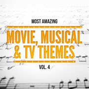 Most amazing movie, musical & tv themes, vol. 4 cover image