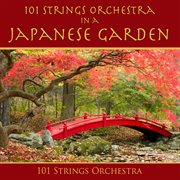 101 strings orchestra in a japanese garden cover image