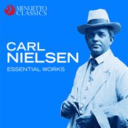 Carl nielsen - essential works cover image