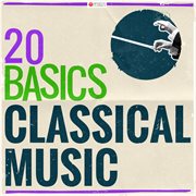 20 basics: classical music (20 classical masterpieces). 20 Classical Masterpieces cover image