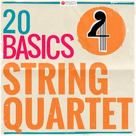 20 Basics: String Quartet (20 Classical Masterpieces) Various Artists ...