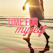 Time for myself: music for relaxation, well-being and mindfulness cover image