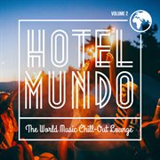 Hotel mundo: the world music chill-out lounge, vol. 2 cover image