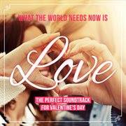 What the world needs now is love cover image