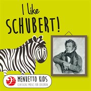 I like schubert! (menuetto kids - classical music for children). Menuetto Kids - Classical Music for Children cover image