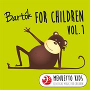 Bart̤k: for children, sz. 42, vol. 1 (menuetto kids - classical music for children). Menuetto Kids - Classical Music for Children cover image