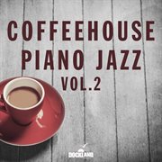 Coffeehouse piano jazz, vol. 2 cover image