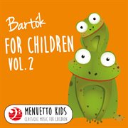 Bart̤k: for children, sz. 42, vol. 2 (menuetto kids - classical music for children). Menuetto Kids - Classical Music for Children cover image