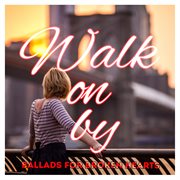 Walk on by: ballads for broken hearts cover image