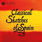 Classical sketches of spain: 50 classical masterpieces from spanish composers cover image