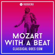 Mozart with a beat: classical goes edm cover image