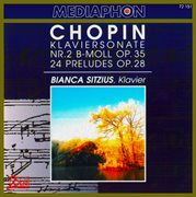 Chopin: piano sonata no. 2 in b-flat minor, op. 35: & preludes, op. 28 cover image