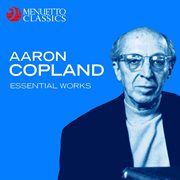 Aaron copland: essential works cover image