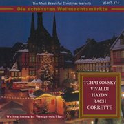 The most beautiful christmas markets: tchaikovsky, vivaldi, haydn, bach & corrette (classical mus.... Classical Music for Christmas Time cover image