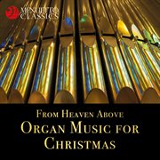From heaven above - organ music for christmas cover image
