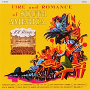 Fire and romance of south america (remastered from the original master tapes). Remastered from the Original Master Tapes cover image