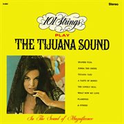 101 strings play the tijuana sound (remastered from the original master tapes). Remastered from the Original Master Tapes cover image