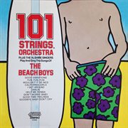 101 strings plus the alshire singers play and sing the songs of the beach boys (remastered from t.... Remastered from the Original Master Tapes cover image
