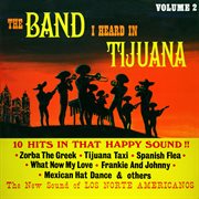 The band i heard in tijuana, vol.2 (remastered from the original master tapes). Remastered from the Original Master Tapes cover image
