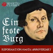 Ein feste burg: reformation 500th anniversary (a musical homage to martin luther). A Musical Homage to Martin Luther cover image