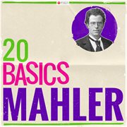 20 basics: mahler (20 classical masterpieces). 20 Classical Masterpieces cover image